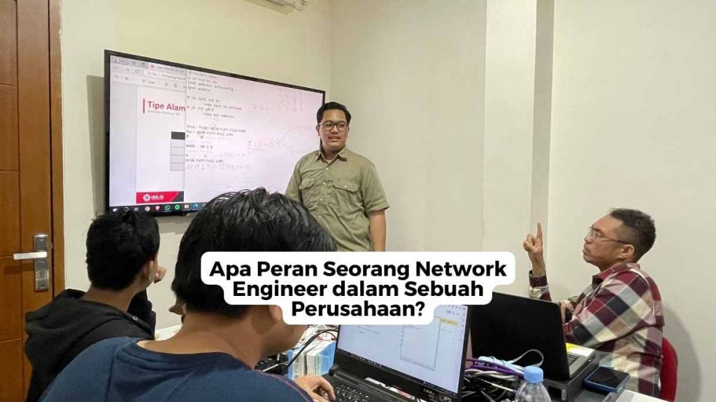 Apa Peran Seorang Network Engineer dalam Sebuah Perusahaan