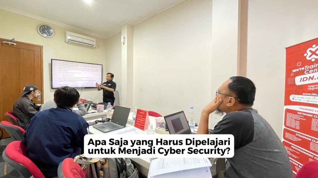 Apa Saja yang Harus Dipelajari untuk Menjadi Cyber Security