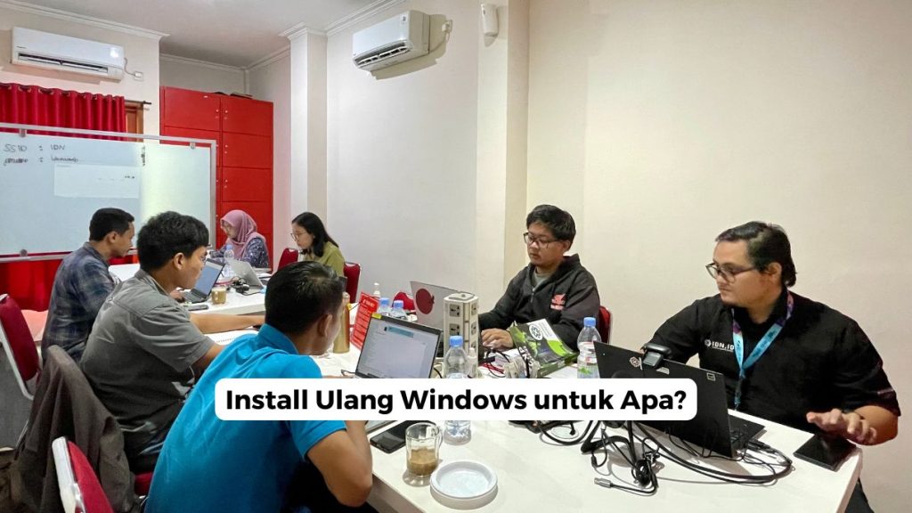 Install Ulang Windows untuk Apa