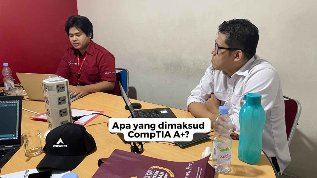 Apa yang dimaksud CompTIA A+