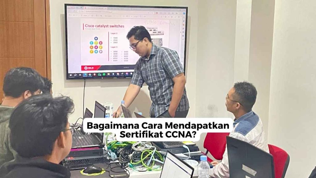 Bagaimana Cara Mendapatkan Sertifikat CCNA