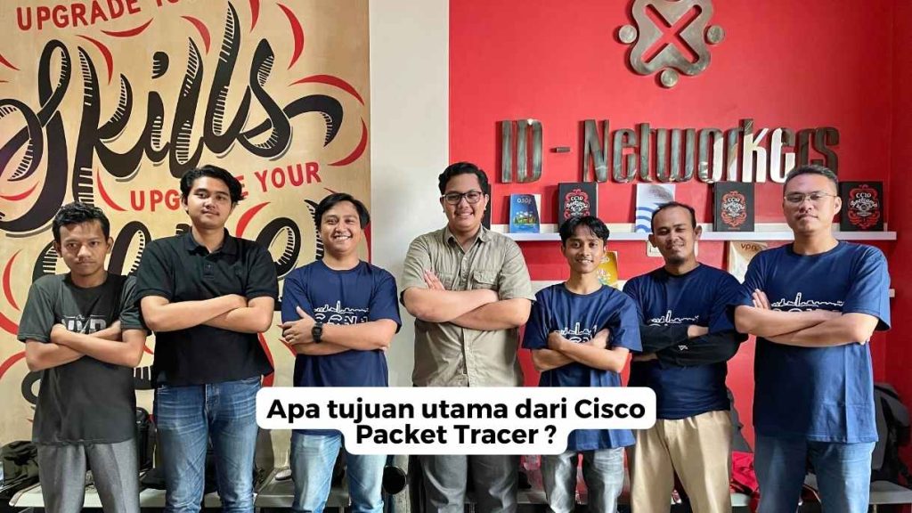 Apa tujuan utama dari Cisco Packet Tracer